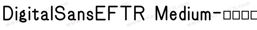 DigitalSansEFTR Medium字体转换
